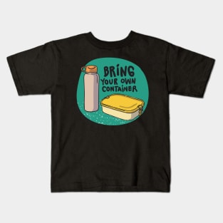 Bring Your Own Container Kids T-Shirt